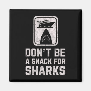 Aimant Ne soyez pas un snack pour les requins Drôle de cr