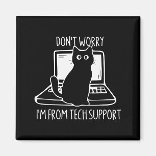 Aimant Ne t'inquiète pas, je suis du support technique, c