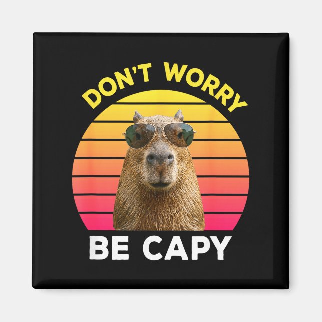 Aimant Ne t'inquiète pas, sois capy capybara drôle  (Devant)