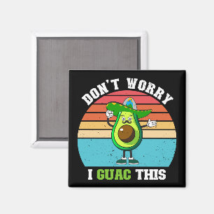Aimant Ne vous inquiétez pas je guac cet avocat végétarie