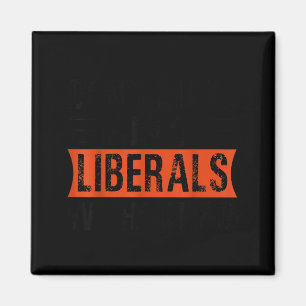 Aimant Ne vous moquez pas des libéraux sans moi Funny Lit