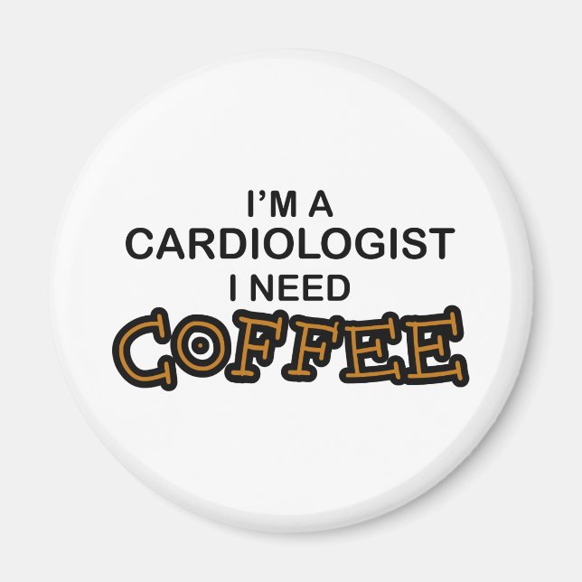Aimant Need Coffee - Cardiologue (Devant)