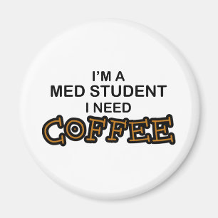 Aimant Need Coffee - étudiant en médecine