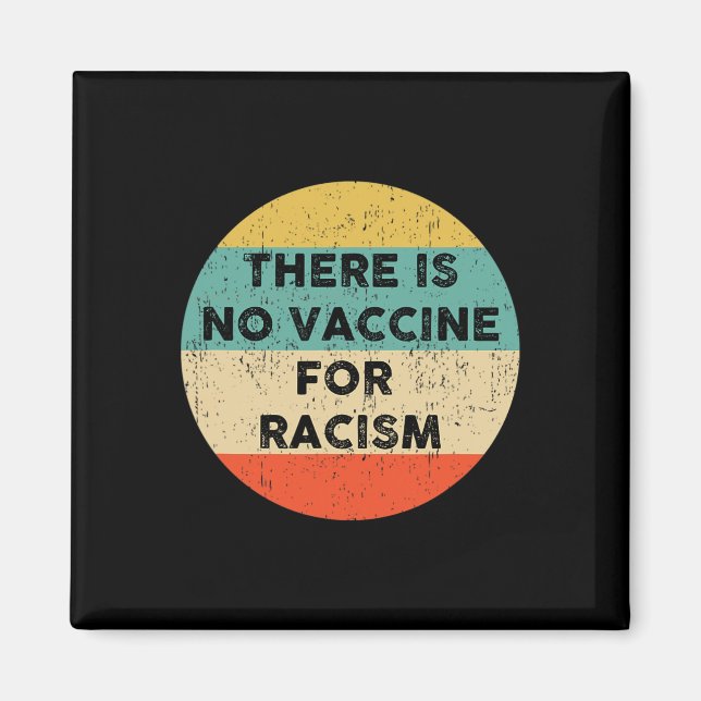 Aimant N'Est Pas Un Vaccin Contre Le Racisme (Devant)