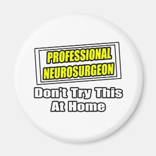 Aimant Neurochirurgien professionnel .. Plaisanterie