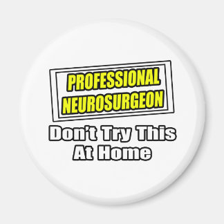 Aimant Neurochirurgien professionnel .. Plaisanterie