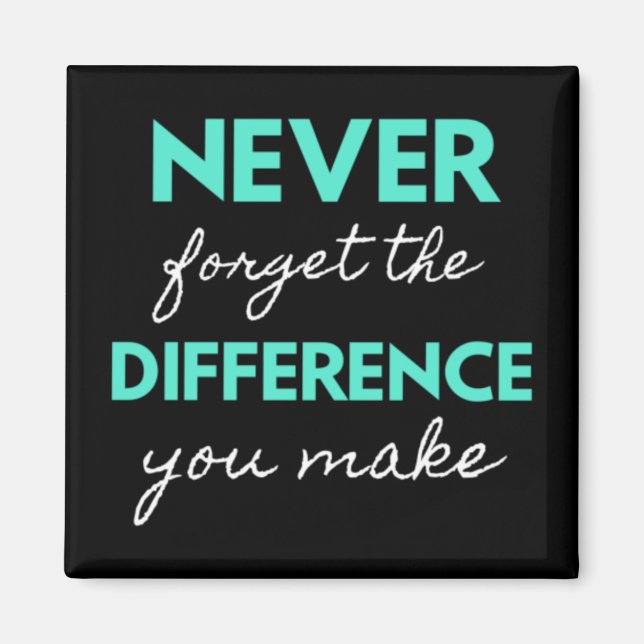 Aimant Never Forget The Difference You Make (Devant)