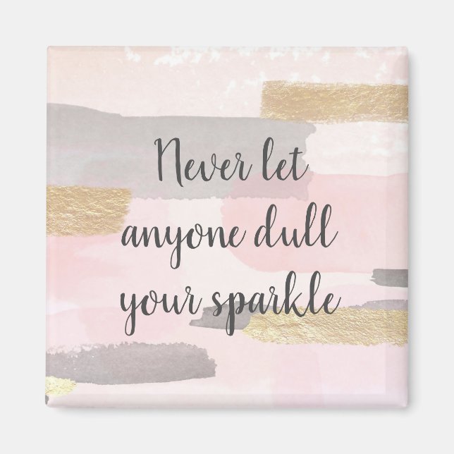 AIMANT NEVER LET ANYONE DULL YOUR SPARKLE (Devant)