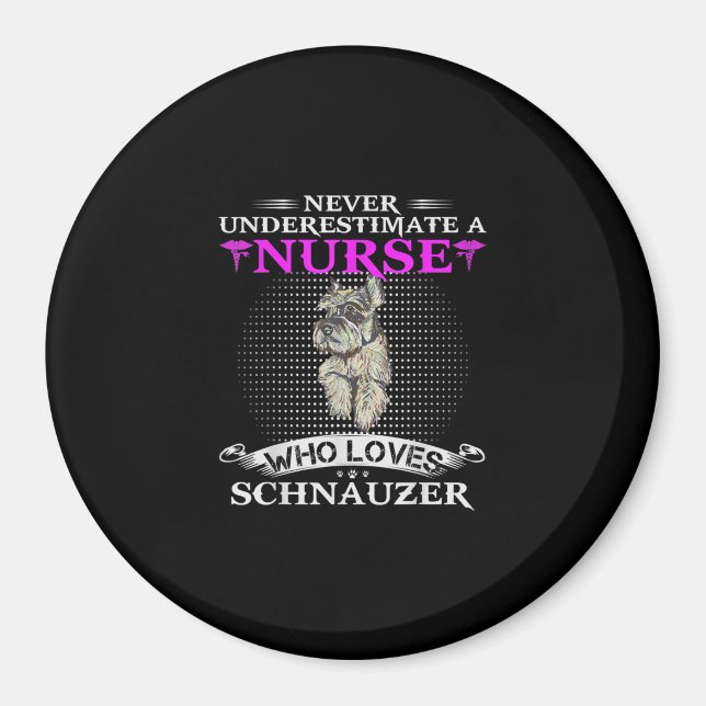 Aimant Never Underestimate A Nurse Who Loves Schnauzer (Devant)