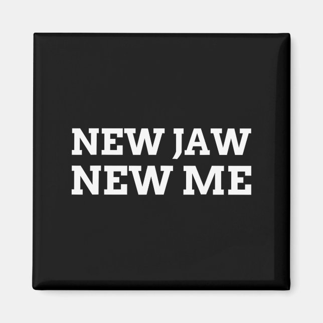 Aimant New Jaw, New Me Funny Jaw Surgery  (Devant)