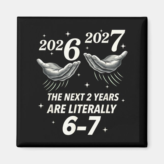 Aimant New Year 2026 Funny 67 The Next 2 Years Are Litera (Devant)