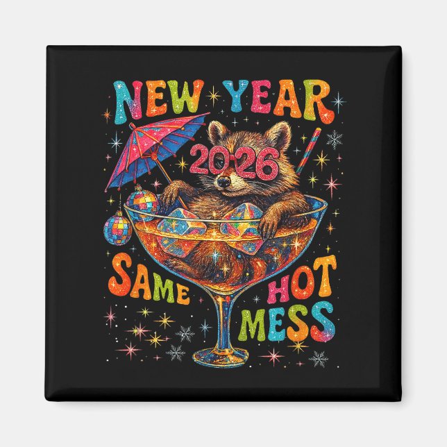 Aimant New Year 2026 Same Hot Mess Funny Raccoon Gift  (Devant)