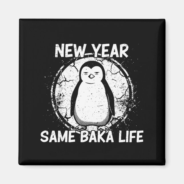 Aimant New Year Same Baka Life Baka Penguin  (Devant)