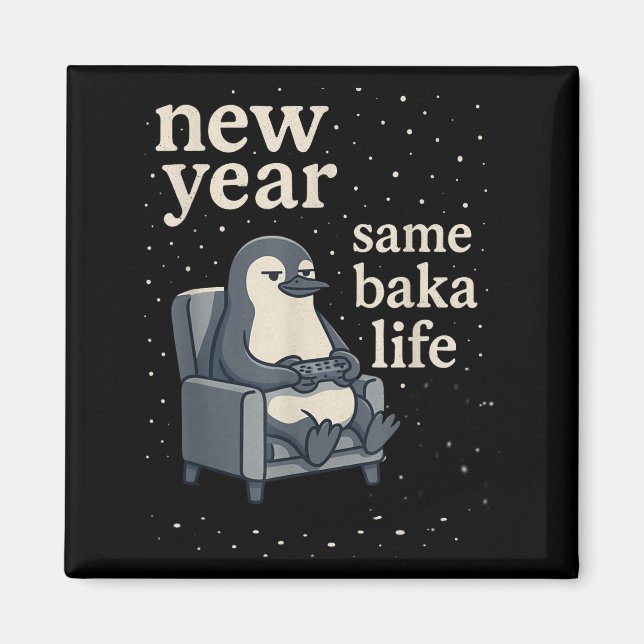 Aimant New Year Same Baka Life Penguin Joke Gaming Video  (Devant)