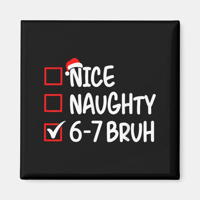 Aimant Nice Naughty 6 7 Bruh 67 Christmas Six Seven Xmas  (Devant)