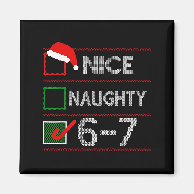 Aimant Nice Naughty 6 7 Meme 67 Christmas Six Seven Sweat (Devant)