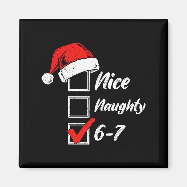 Aimant Nice Naughty 6 7 Meme 6 7 Christmas Six Seven Xmas (Devant)
