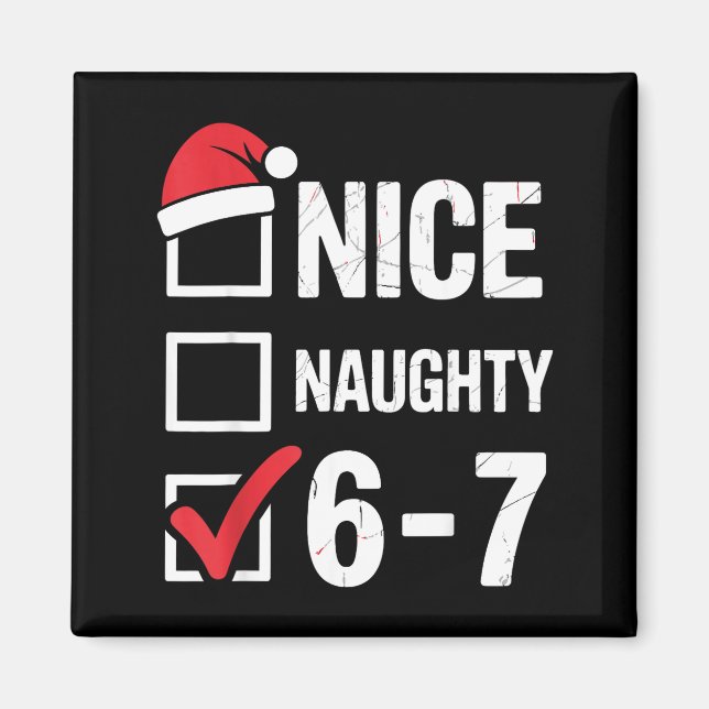 Aimant Nice Naughty 6 7 Meme Funny Christmas Six Seven Xm (Devant)