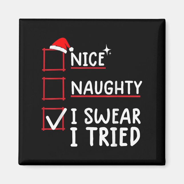 Aimant Nice Naughty I Swear I Tried Christmas  (Devant)