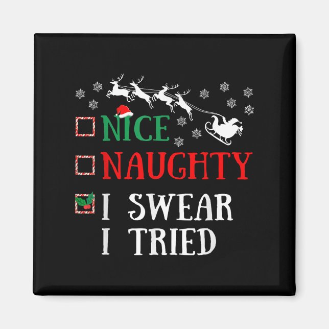Aimant Nice Naughty I Swear I Tried Funny Christmas Joke  (Devant)