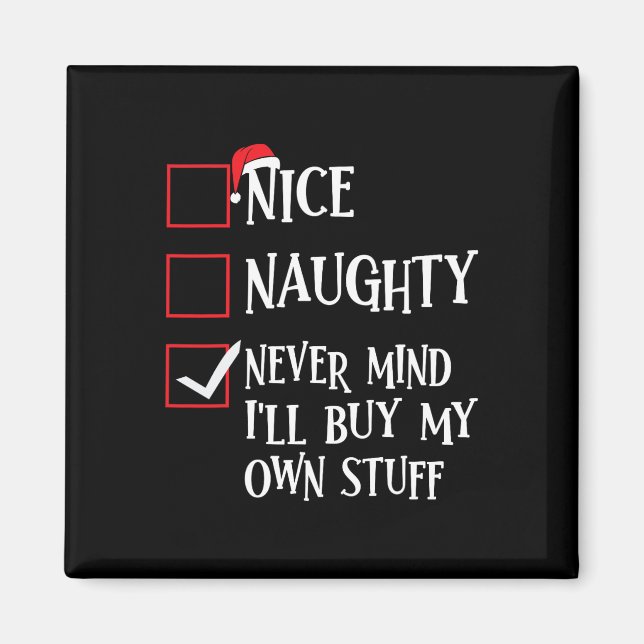 Aimant Nice Naughty Never Mind Ill Acheter Mes Propres St (Devant)