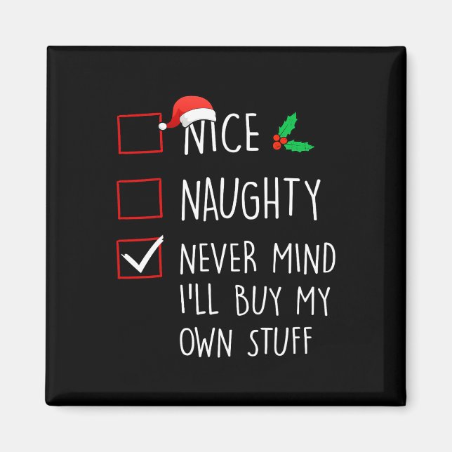 Aimant Nice Naughty Never Mind Ill Acheter Mes Propres St (Devant)