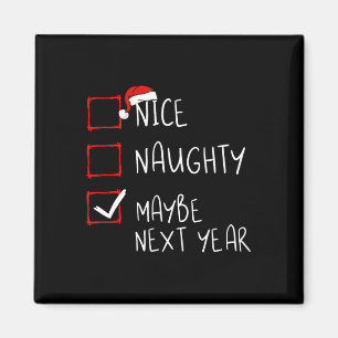 Aimant Nice Naughty Peut-Être l'année prochaine Liste de