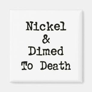 Aimant Nickel et Dimed au slogan d'achats de la mort