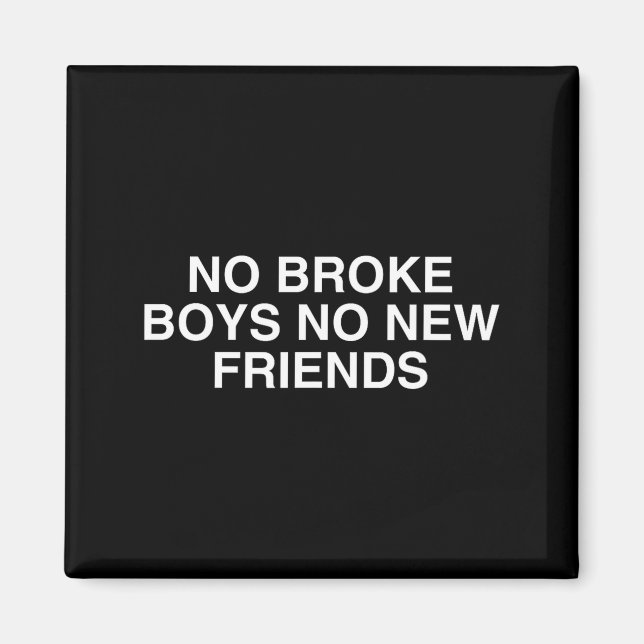 Aimant No Broke Boys No New Friends Funny Techno Edm Fest (Devant)