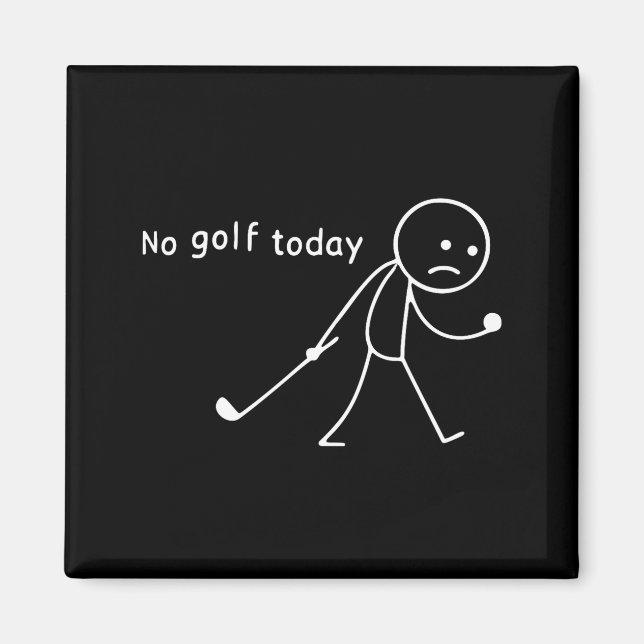 Aimant No Golf Today Funny Sad Stickman Golfer Golfers Me (Devant)