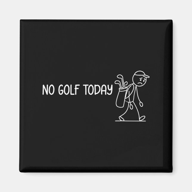 Aimant No Golf Today Funny Sad Stickman Golfer Men Women  (Devant)