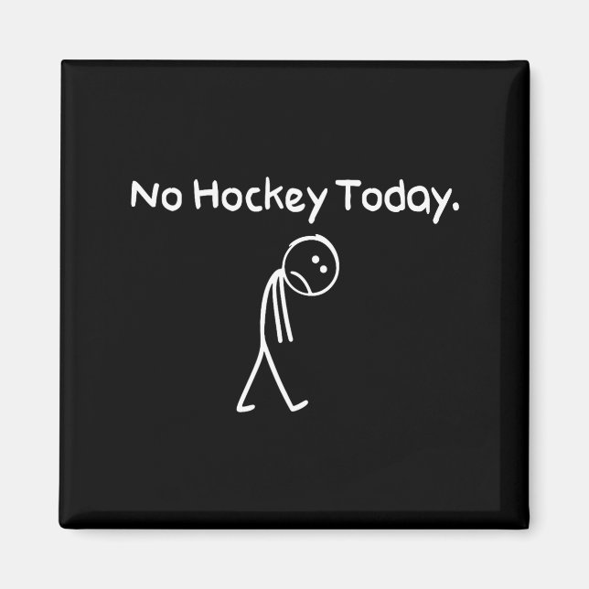 Aimant No Hockey Today Funny Sad Stickman Hockey Lovers M (Devant)