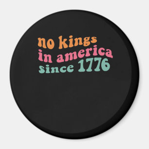 Aimant No Kings In America Depuis 1776 Freedom Classique