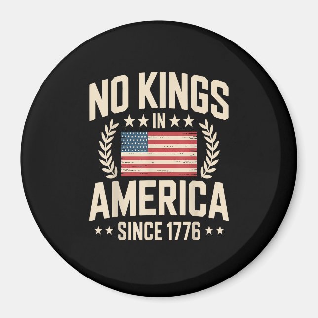 Aimant No Kings In America Since 1776 Casual Cool Design (Devant)