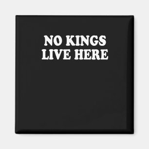 Aimant No Kings Live Here - Statem militant pro-démocrati