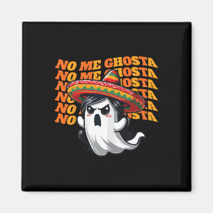 Aimant No Me Ghosta Funny Mexicaine Halloween Femmes Fant