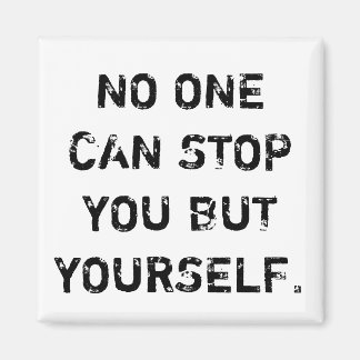 Aimant No one can stop you but yourself