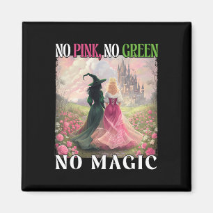 Aimant No Pink No Green No Magic Witch Halloween Femmes G