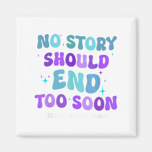 Aimant No Story Should End Too Soon Suicide Prevention
