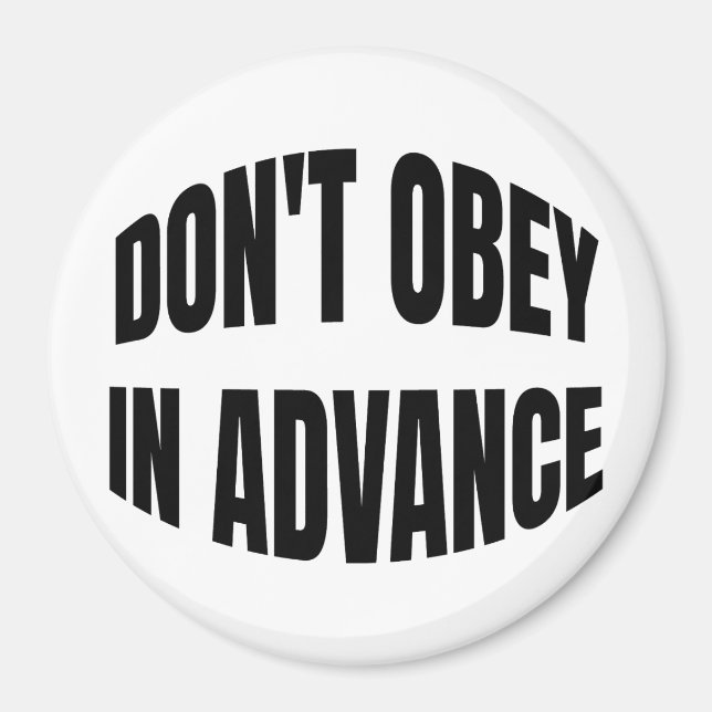 Aimant N'obéissez pas à l'avance (Devant)