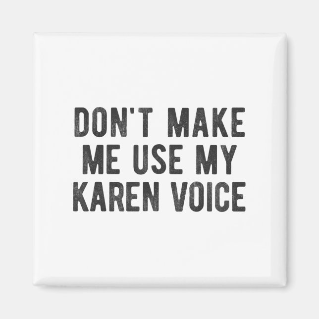 Aimant N'obligez pas à utiliser ma voix de Karen Citation (Devant)