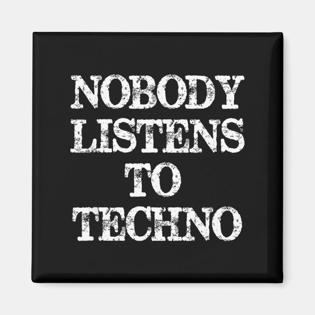 Aimant Nobody Listens To Techno  (Devant)