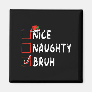 Aimant Noël belle naughty bruh drôle liste de Noël femmes