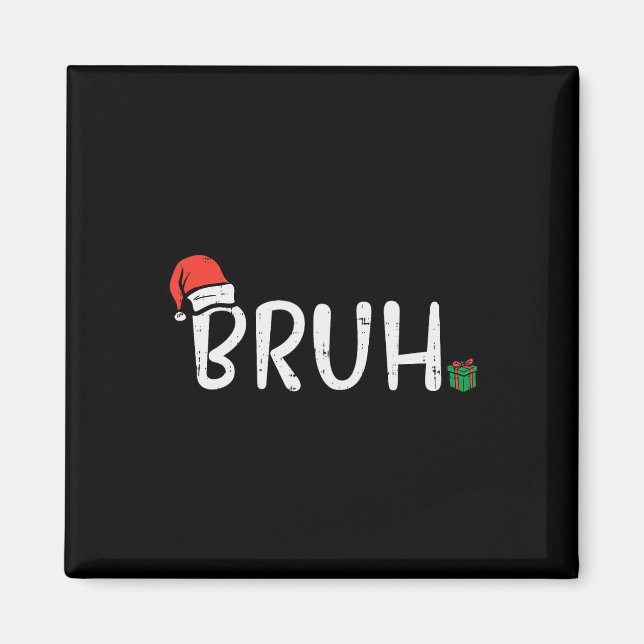 Aimant Noël Bruh Funny Noël Mème Hommes Garçons Femmes (Devant)