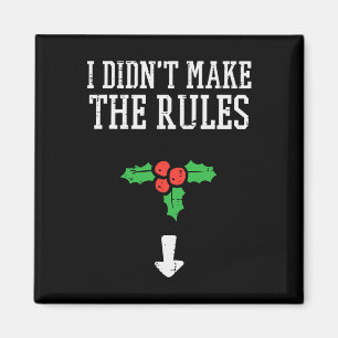 Aimant Noël Je N'Ai Pas Rendu Les Règles Mistletoe Drôle