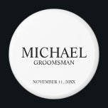 Aimant Nom et monogramme du Groomsman personnalisé modern<br><div class="desc">Cadeaux Groomsman Personnalisés modernes avec nom,  titre et date mariage personnalisées en noir classique serif style de police sur arrière - plan blanc. Aussi parfait pour Best Man,  Père de la Mariée et plus.</div>