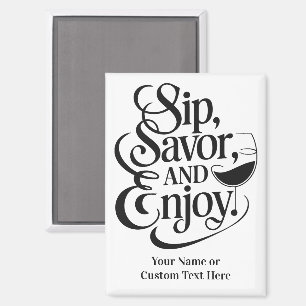 Aimant Nom personnalisé / Texte Sip, Savourez, Profitez
