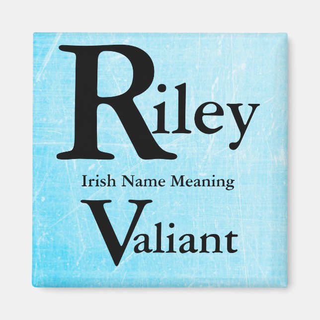 Aimant Nom Signification de l'aimant : Riley signifie Val (Devant)
