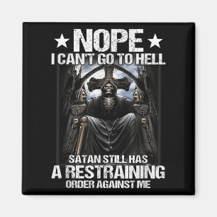 Aimant Non je ne peux pas aller en enfer Satan a encore d