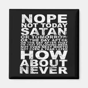 Aimant Non Pas Aujourd'Hui Satan Jamais Drôle Et Inspirat